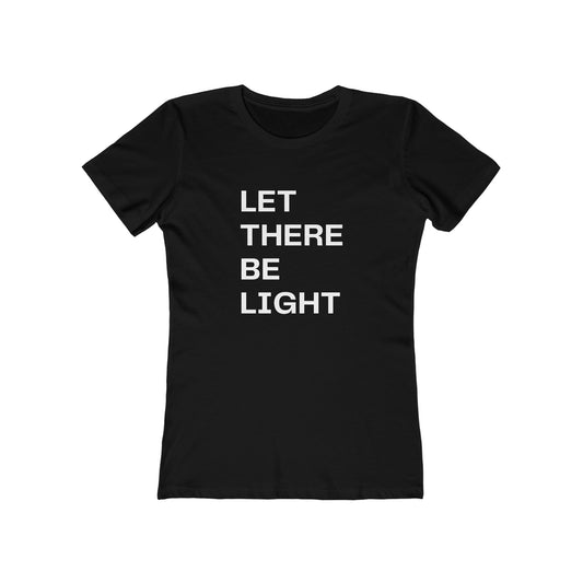 Let There Be | Women's T-Shirt | Front Text